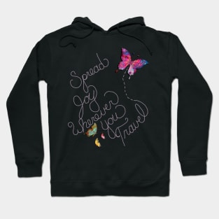 Inspirational Quote SPREAD JOY WHEREVER YOU TRAVEL Motivational Butterfly Graphic Home Decor & Gifts Hoodie